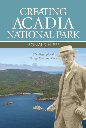 Biography Of George B. Dorr - Acadia National Park On My Mind